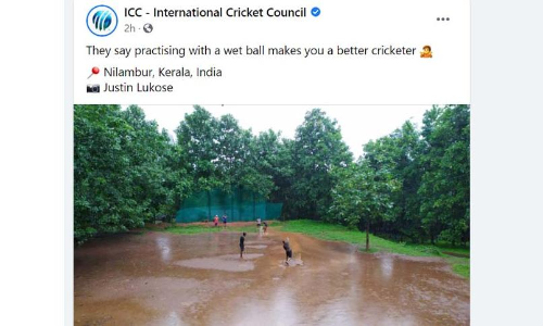 മഴ പെയ്യു​േമ്പാൾ ക്രിക്കറ്റും കളിക്കാം; നിലമ്പൂരിലെ ചിത്രം പങ്കുവെച്ച്​ ഐ.സി.സി