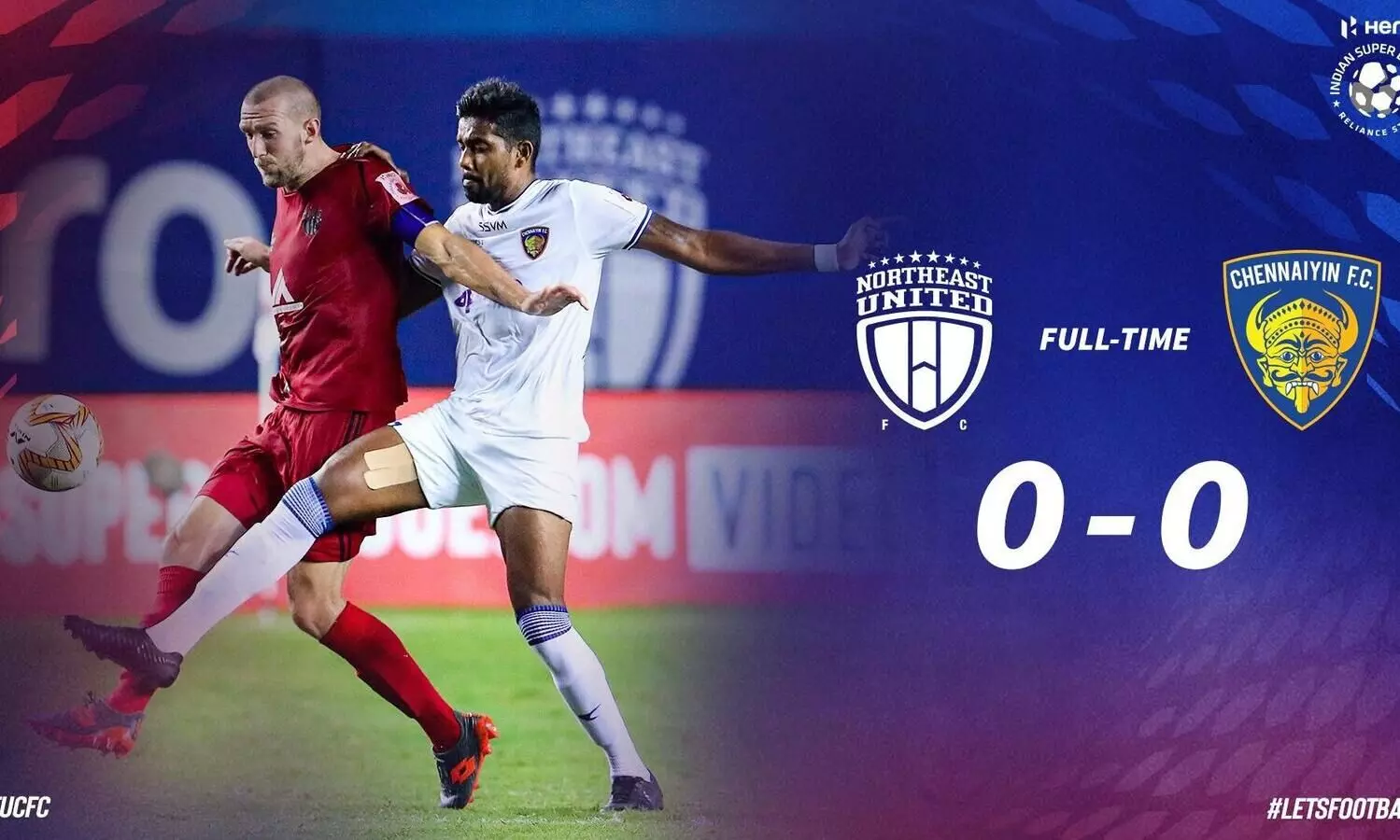 ഗോളില്ലാതെ വീണ്ടും; നോർത്ത്​ ഈസ്​റ്റ്​ -ചെന്നൈയ്യിൻ മത്സരം സമനിലയിൽ