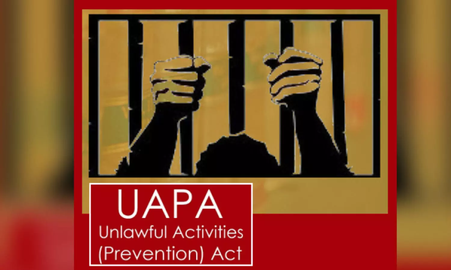 ഇന്ത്യയിലെ യു.എ.പി.എ പ്രയോഗം ഭയപ്പെടുത്തുന്നത്​
