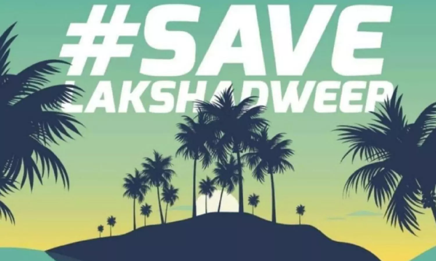 ലക്ഷദ്വീപിനെ രക്ഷിക്കൂ... ജനകീയ പ്രതിഷേധം പടരുന്നു