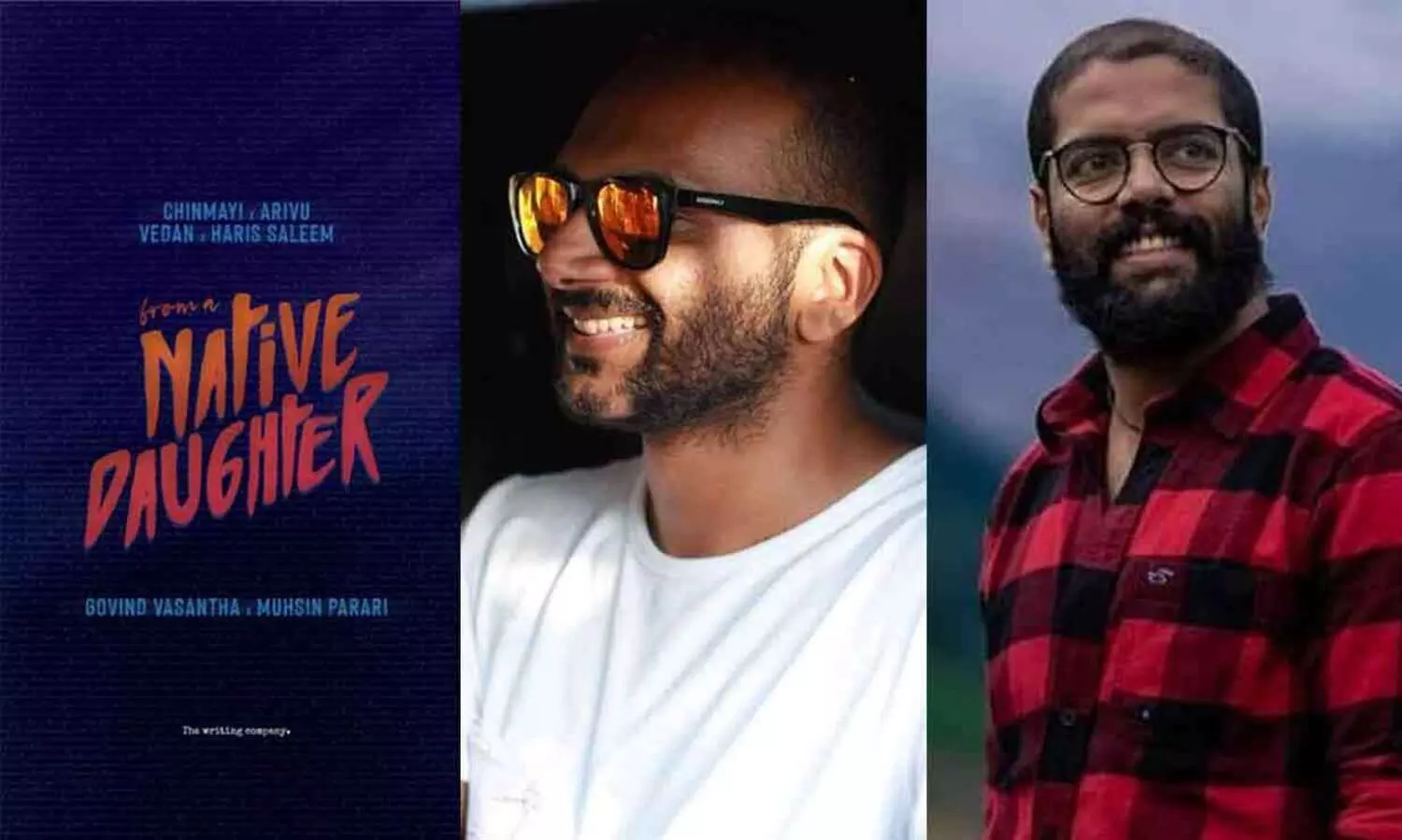 ഫ്രം എ നേറ്റീവ് ഡോട്ടറുമായി മുഹ്സിൻ പെരാരി, കൂടെ ഗോവിന്ദ് വസന്തയും