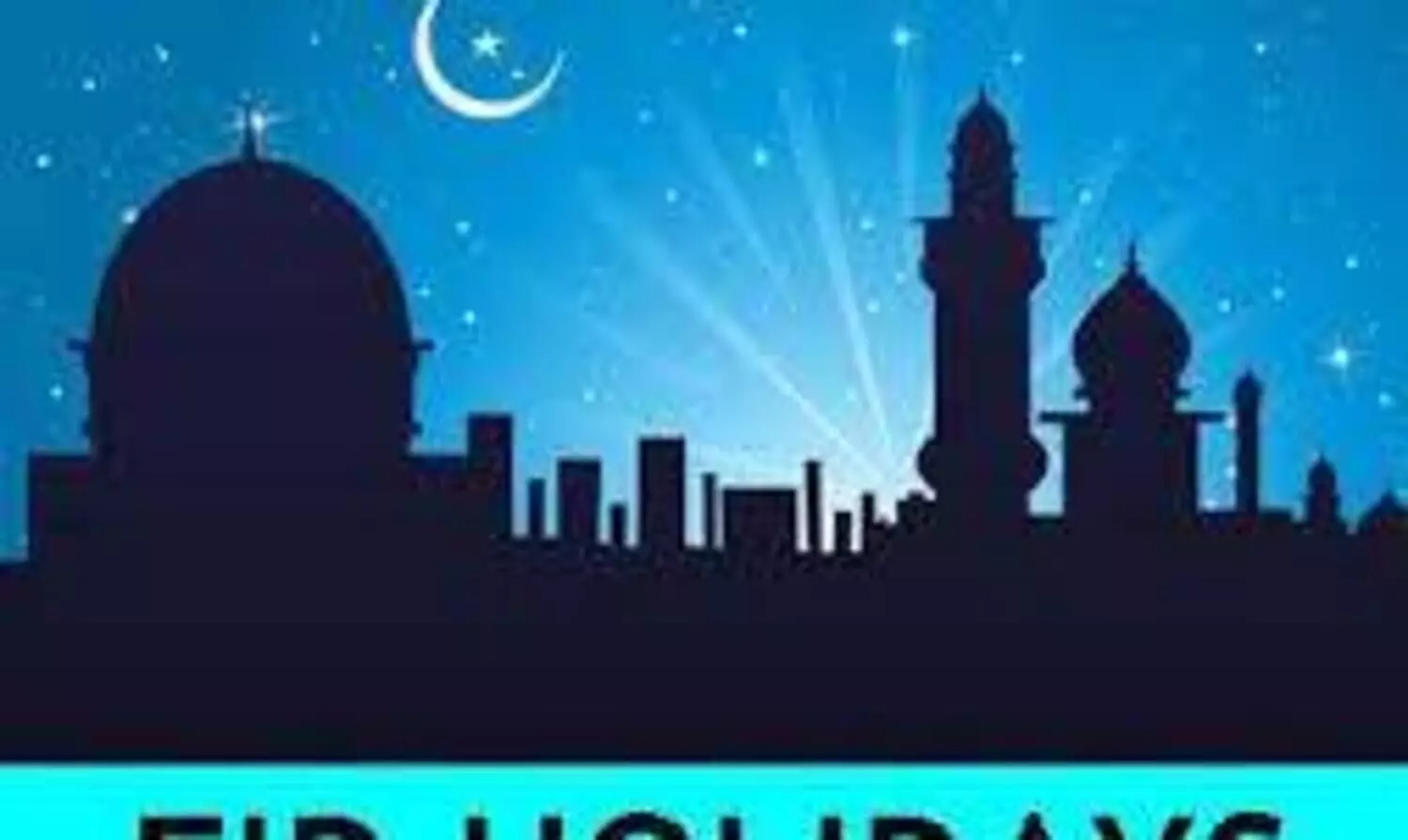 പെരുന്നാൾ അവധി ജൂലൈ 18 മുതൽ 22 വരെ