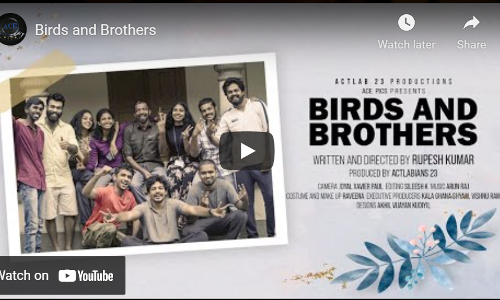 കേരളത്തെ ഞെട്ടിച്ച ദുരഭിമാനക്കൊല; ബേർഡ്​സ്​ ആൻഡ്​ ബ്രദേഴ്​സ്​ ഹൃസ്വചിത്രം ശ്രദ്ധനേടുന്നു