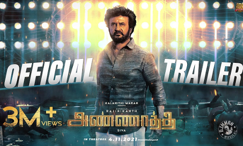 രജനി ഫാൻസിനെ ആവേശക്കൊടുമുടിയിലേറ്റി അണ്ണാത്തെ ട്രെയിലർ