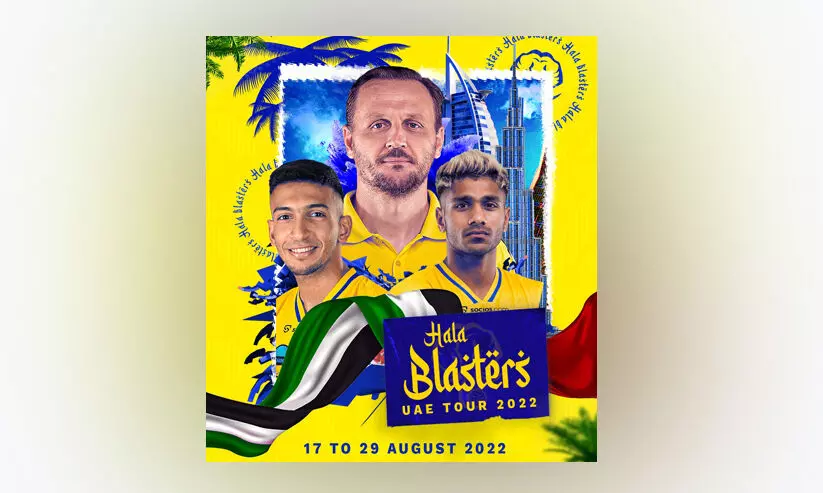 കേരള ബ്ലാസ്റ്റേഴ്സ് 17ന് യു.എ.ഇയിൽ കേരള ബ്ലാസ്റ്റേഴ്സ് 17ന് യു.എ.ഇയിൽ