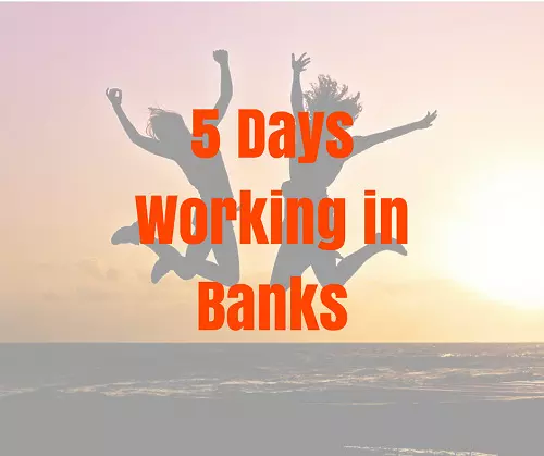 Five working days in banks For central consideration