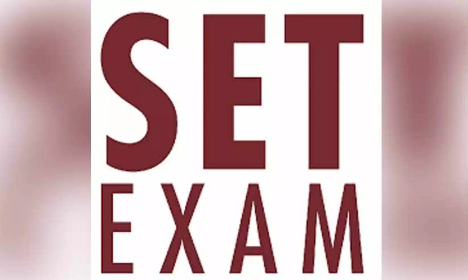 സെ​റ്റ് ജൂ​ലൈ​യി​ൽ; അപേക്ഷ 25 വ​രെ