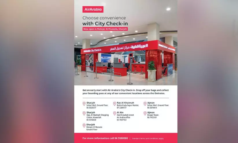 എ​യ​ർ അ​റേ​ബ്യ ഷാ​ർ​ജ​യി​ൽ പു​തി​യ സി​റ്റി ചെ​ക്-​ഇ​ൻ കേ​ന്ദ്രം തു​റ​ക്കു​ന്നു