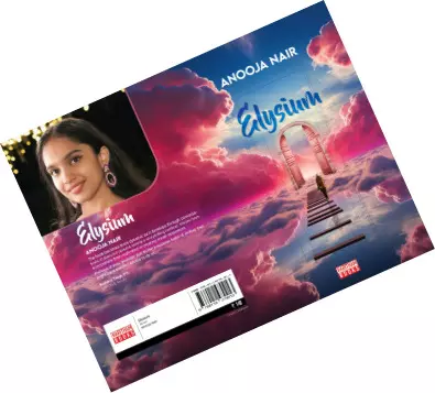 എലിസിയം: പതിനൊന്നാം ക്ലാസുകാരി അനുജ നായരുടെ പതിനൊന്നാമത്തെ പുസ്തകമാണ് എലിസിയം എലിസിയം: പതിനൊന്നാം ക്ലാസുകാരി അനുജ നായരുടെ പതിനൊന്നാമത്തെ പുസ്തകമാണ് എലിസിയം