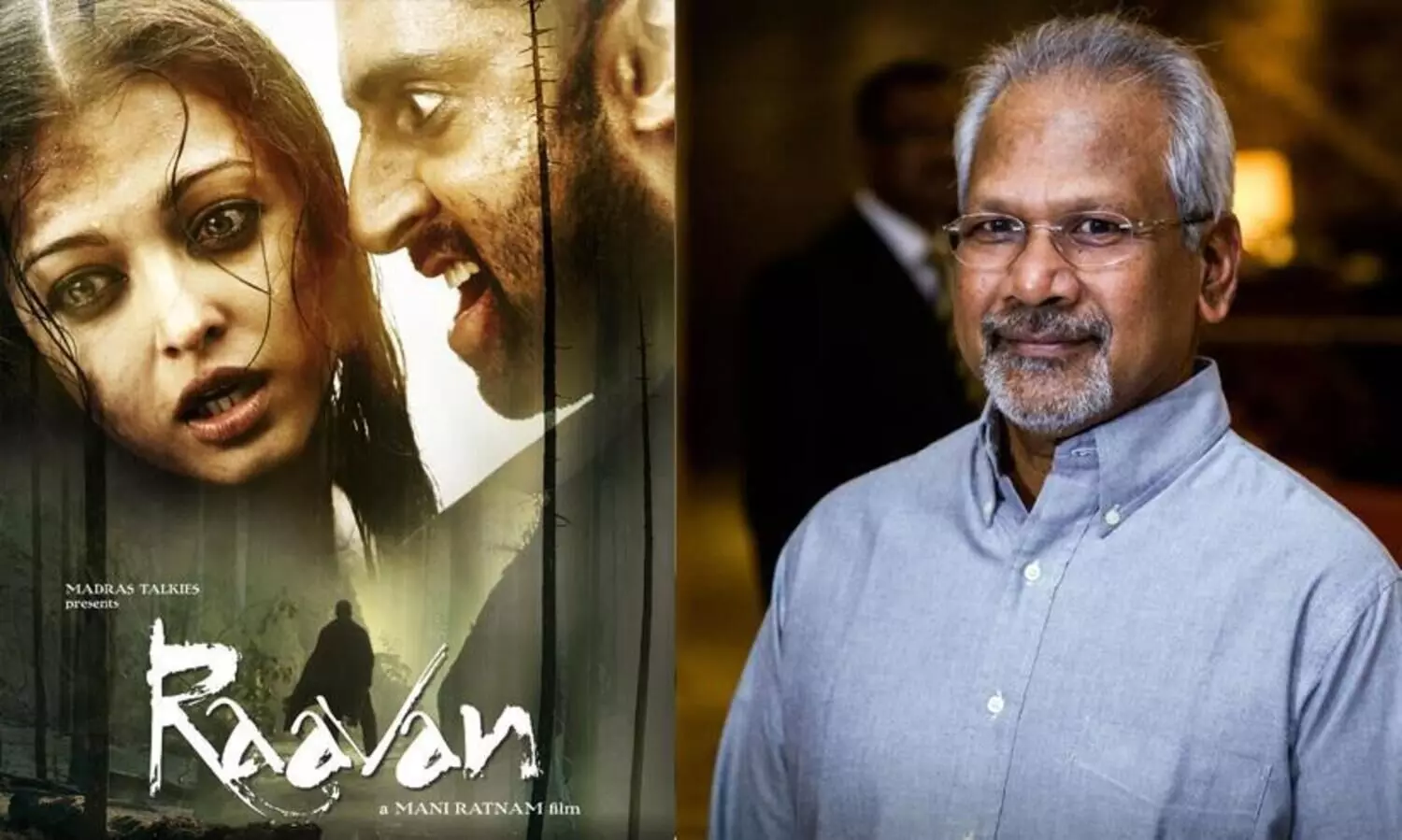 Mani Ratnam says making Raavan