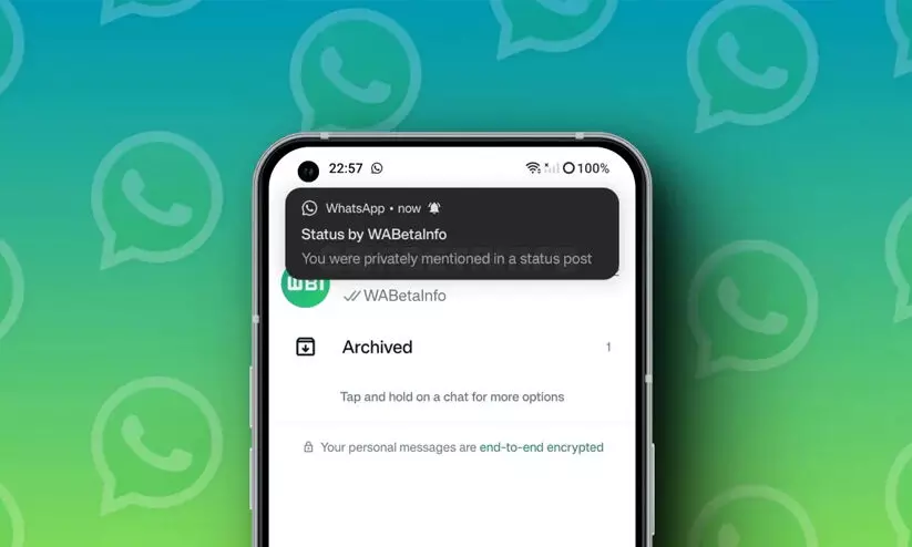 സ്റ്റാറ്റസ് അപ്ഡേറ്റുകളിൽ സുഹൃത്തുക്കളെ ‘ടാഗ്’ ചെയ്യാം; ഫീച്ചറുമായി വാട്സ്ആപ്പ് എത്തുന്നു