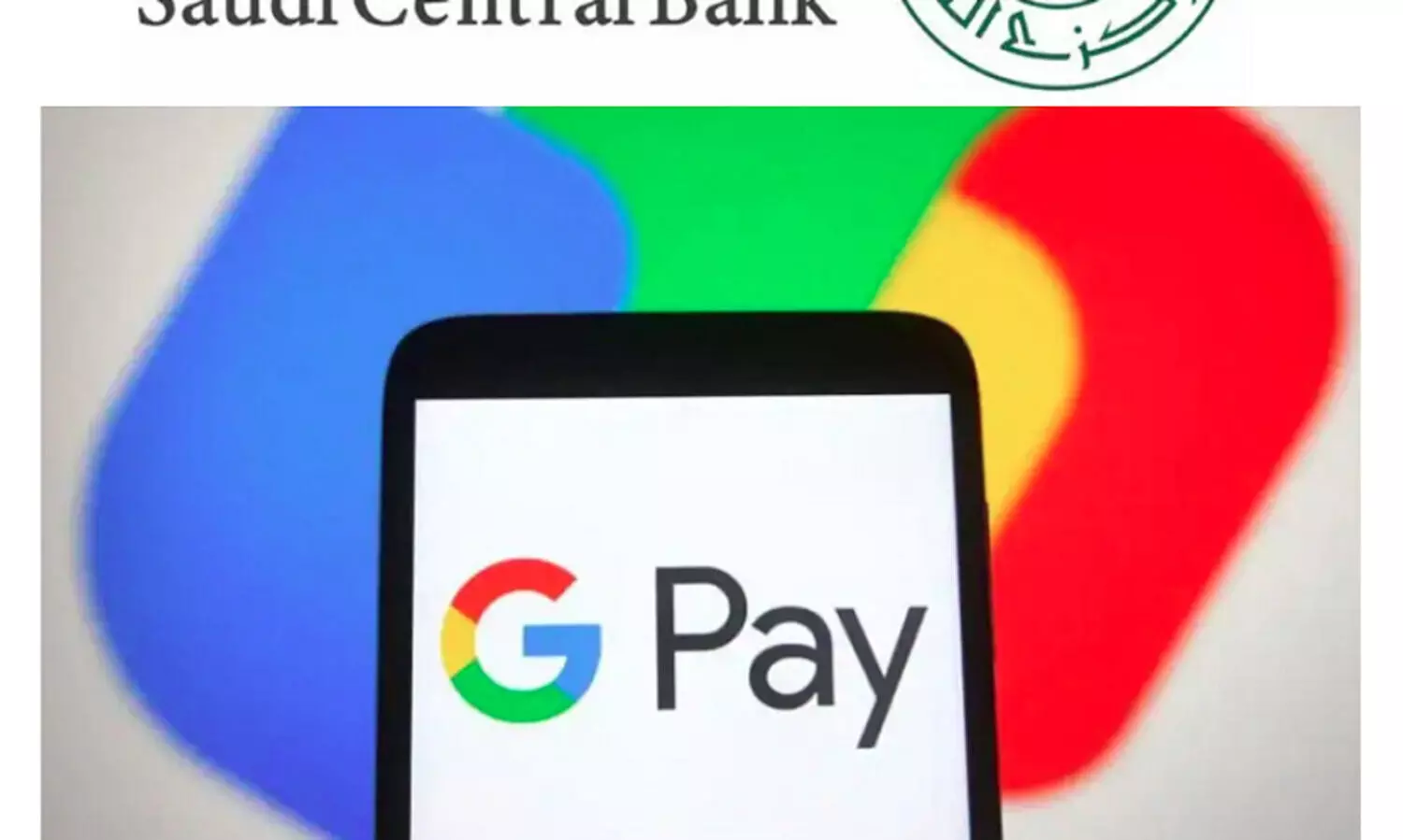 സൗദി അറേബ്യയിൽ ഗൂഗിൾ പേ, ഗൂഗിൾ വാലറ്റ് സേവനങ്ങൾ ഔദ്യോഗികമായി ആരംഭിച്ചു