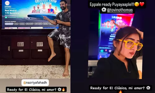 എല്‍ ക്ലാസിക്കോ പോരാട്ടത്തിന് മുമ്പ് നസ്രിയയെ ടാഗ് ചെയ്ത് സ്റ്റോറിയുമായി ടൊവി! എപ്പളേ റെഡി പുയ്യാപ്ലേ എന്ന് നസ്രിയ!