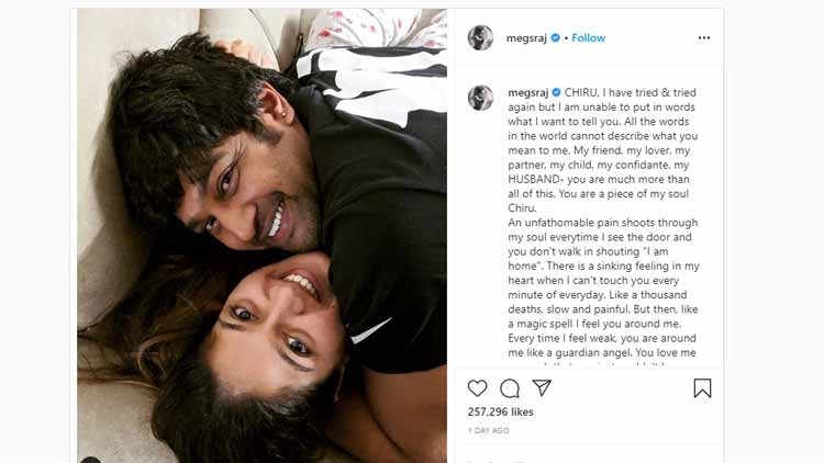 ‘നീ എന്നെ അത്രമാത്രം സ്​നേഹിക്കുന്നുണ്ട്​ ചിരൂ, അതുകൊണ്ടാണ്​ എന്നെ തനിച്ചാക്കി പോകാൻ നീ മടിക്കുന്നത്​’- ഹൃദയഭേദക കുറിപ്പുമായി മേഘ്​ന