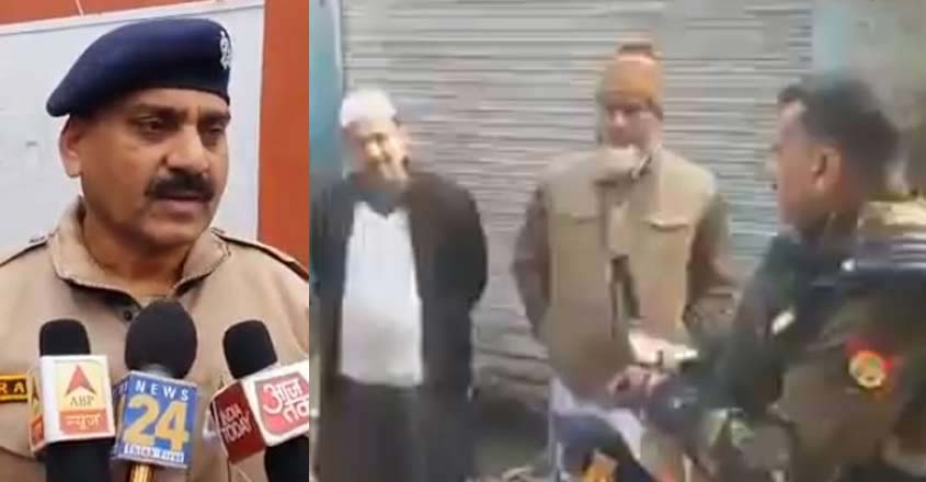 പ്രതിഷേധക്കാരോട് പാകിസ്താനിലേക്ക് പോകാന്‍ പറഞ്ഞ മീററ്റ് എസ്.പിക്ക് ഡി.ജി.പിയുടെ ശാസന